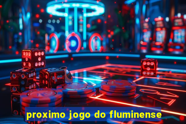 proximo jogo do fluminense